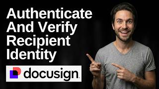 How To Authenticate And Verify Recipient Identity In DocuSign (2026 Easy Guide)