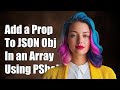 How to Add a Property to Each JSON Object in an Array Using PowerShell