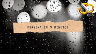 Kerygma en 3 Minutos