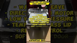 MESIN CUCI AQUA 1 TABUNG TOP LOADING 12 KG - AQW 1260 DR #mesincuci #aqua