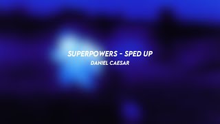 superpowers: daniel caesar (sped up)