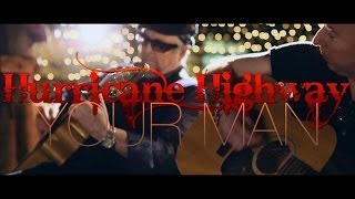 Hurricane Highway // YOUR MAN (official video)