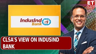 CLSA On IndusInd Bank: Opportune Time To Re-Evaluate Potential | Editor's Take On The CLSA's View