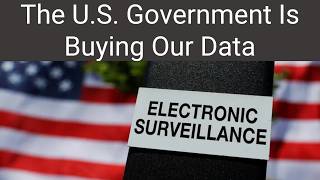 The U.S. Government Is Buying Our Data