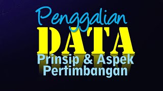 Prinsip dan Pertimbangan dalam Penggalian Data