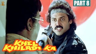 Khel Khiladi Ka (2020) New Released Hindi Dubbed Full Movie Part 8/8 | Venkatesh | Nagma | Soundarya