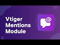 Vtiger CRM Effortless Collaboration with Mentions Module for Seamless Communication