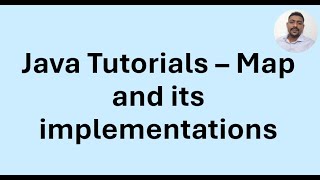 Java Tutorial 65 - Map - HashMap, LinkedHashMap & TreeMap with simple and complex type data