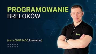 Seria CDNP8ACC – programowanie breloków (klawiatura)