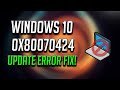 How to Fix 0x80070424 Windows 10 Update Error [2026]