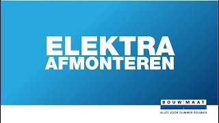 Bouwmaat legt uit! Elektra afmonteren