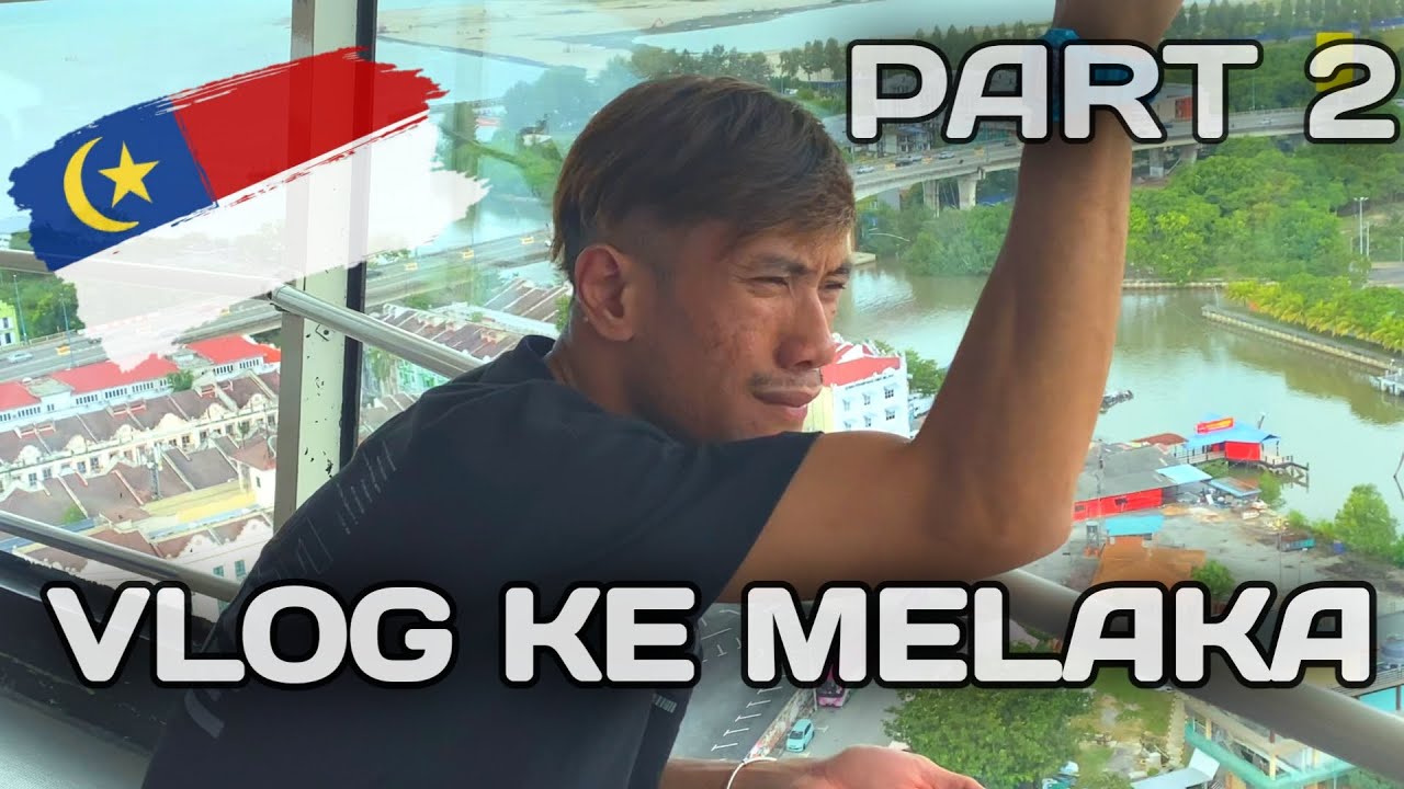 Mal Ke Melaka Part2 Youtube