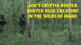 #DOGMAN, GOV'T CRYPTID HUNTER SHARED HIS HUNT FOR HUGE CREATURE IN THE WILDS OF IDAHO