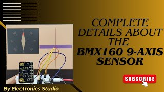 Complete details about the BMX160 9 axis sensor Accelerometer, Gyroscope, and Magnetometer.