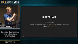CppCon 2018: Ben Deane “Operator Overloading: History, Principles and Practice”