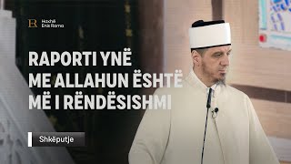 SHKËPUTJE | Raporti ynë me Allahun është më i rëndësishmi - Enis Rama