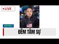 LIVE: 10|16|24’:ĐÊM TÂM SỰ | FULL