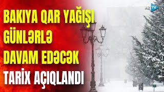 TƏCİLİ! Bakıya 4 GÜN qar yağmağa davam edəcək: Həftəsonu çovğun olacaq - RƏSMİ