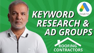 Google Ads For Roofers | Keyword Research For Roofing Company | Ad Groups For Roofing Contractors
