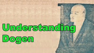 Understanding Dogen