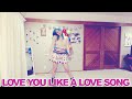 Love You Like A Love Song Selena Gomez Just Dance 2016