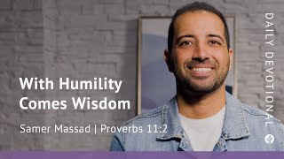 With Humility Comes Wisdom | Proverbs 11:2 | Our Daily Bread Video Devotional