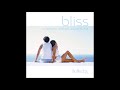 Bliss: A Natural Chillout Experience - Dan Gibson & Steve Wingfield