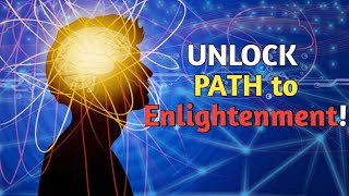 Secrets to Achieve TRUE Enlightenment NOW!