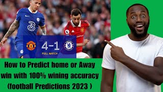How To Predict Home win or Away win with 100% winning accuracy (Football Predictions 2023)