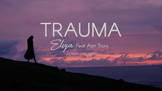 Elsya feat. Aan Story - TRAUMA (Official Lyric Video)