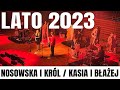 Kasia Nosowska Błażej Król - Lato 2023, Narodowe Forum Muzyki Wroclaw #musicfrompoland #polskamuzyka