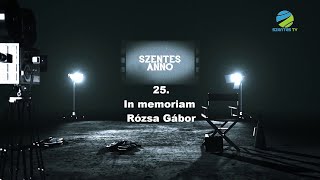 Szentes Anno 25. adás - In memoriam Rózsa Gábor