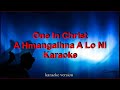 One In Christ - A Hmangaihna Alo Ni - Karaoke /Backing track