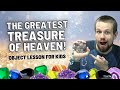 The Greatest Treasure | Object Lesson for Kids