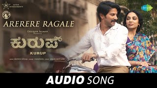 Arerere Ragale - Audio Song | Kurup (Kannada) | Dulquer Salmaan | Sobhita Dhulipala | Sushin Shyam