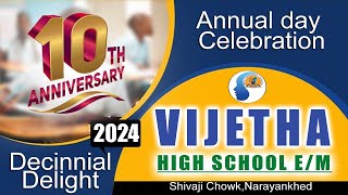 LIVE : 10TH ANNIVERSARY  VIJETHA  HIGH SCHOOL NARAYANAKHED