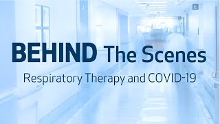 Behind The Scenes: Respiratory Therapy in COVID-19