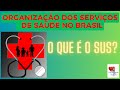 O QUE É E COMO FUNCIONA O SUS (SISTEMA ÚNICO DE SAÚDE)