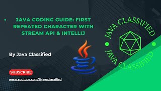 Java Coding Guide: First Repeated Character with Stream API & IntelliJ