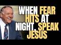 Kenneth E. Hagin: PSALM 91 Prayer for NIGHT FEAR: Use the AUTHORITY of JESUS Before Sleep