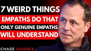 7 Weird Things Empaths Do that Only Genuine Empaths Will Understand | Chase Hughes 2026