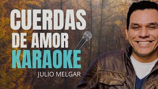 HD | Cuerdas de amor | Pista | Karaoke | Julio Melgar | Tonalidad - E
