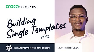 How to Build WordPress Single Templates | Crocoblock Academy