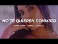 Gaby Music, Lunay, Luar La L - No Te Quieren Conmigo (Letra/Lyrics)