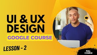 UX Design Process: Empathize, Define, and Ideate | ( Course 2/7 ) Complete Google Course