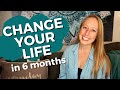 CHANGE YOUR LIFE in 6 Months// Focus & Habits Can Transform Your Life (+ how to plan it in 4 steps)