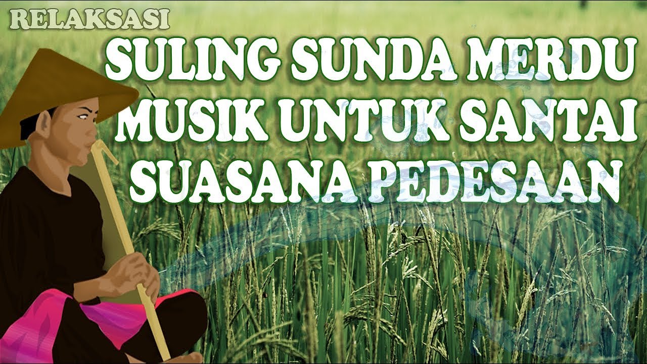 SULING SUNDA PALING MERDU & SUARA AIR MENGALIR UNTUK RELAKSASI - YouTube