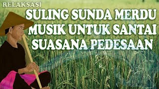 Download Lagu SULING SUNDA PALING MERDUSUARA AIR MENGALIR UNTUK ... MP3 Gratis