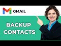 How to Backup Contacts to Gmail Account 2025 - Full Guide