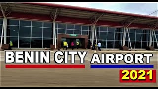 EDO ; BENIN CITY AIRPORT IN 2021 IS NEATER \u0026 MORE CROWDED. TO BE UPGRADED TO INTERNATIONAL AIRPORT.